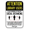 Signmission Public Safety Sign-Library Users Practice Social Distancing, Heavy-Gauge, 12" H, A-1218-25393 A-1218-25393